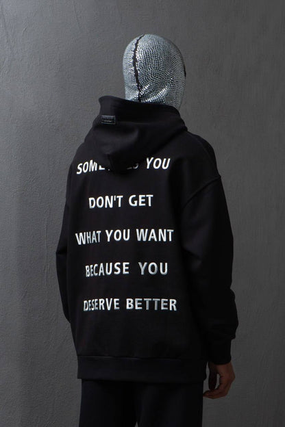 You Deserve Better Hoodie