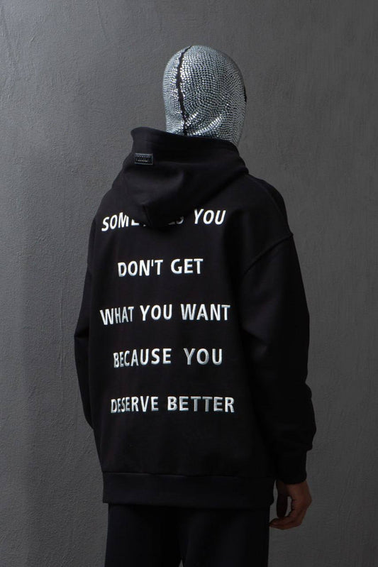 You Deserve Better Hoodie