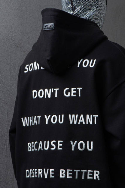 You Deserve Better Hoodie